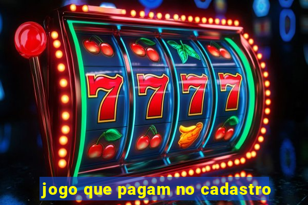 jogo que pagam no cadastro